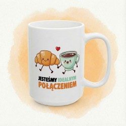 Kubek „Jesteśmy idealnym połączeniem” - kawa i rogalik, idealny duet