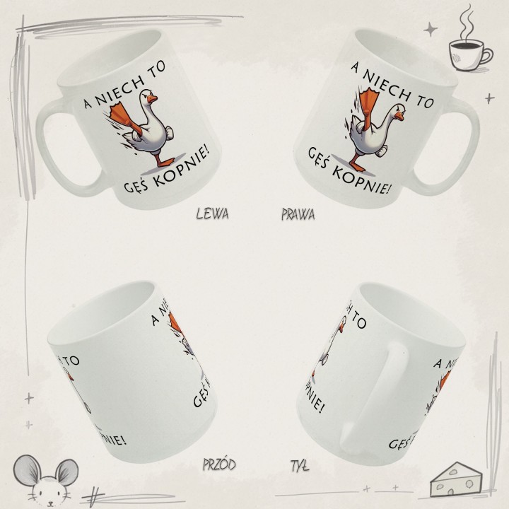 Kubek „A niech to gęś kopnie!” – śmieszny kubek z gęsią na prezent