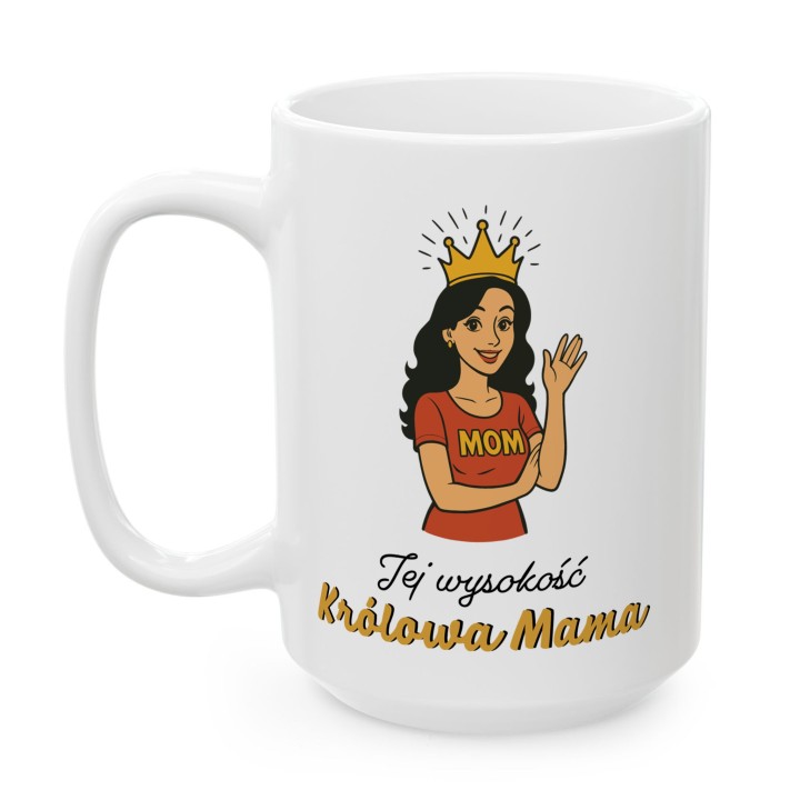 Kubek „Jej wysokość Królowa Mama” – kubek dla mamy z koroną