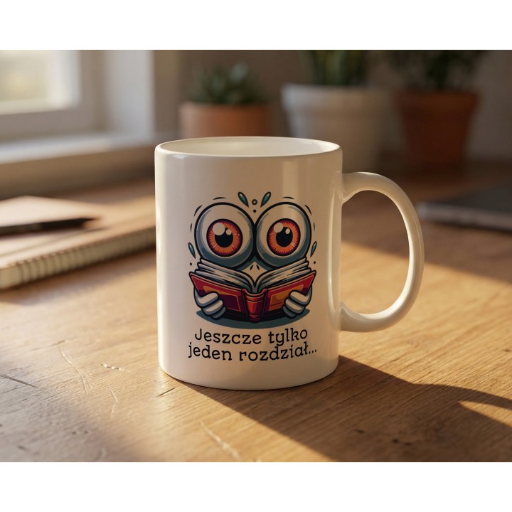 Kubek „Jeszcze tylko jeden rozdział…” – kubek dla mola książkowego na prezent