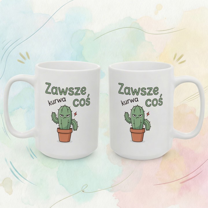 Kubek zawsze kurwa coś z Kaktusem - Main - (B)_1_Basic_White_15Oz