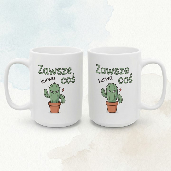Kubek zawsze kurwa coś z Kaktusem - Main - (B)_1_Basic_White_15Oz