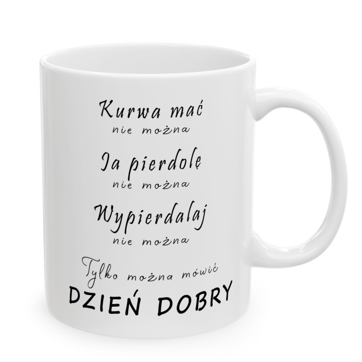 Kubek z napisem Kurwa mać nie można – DZIEŃ DOBRY do biura
