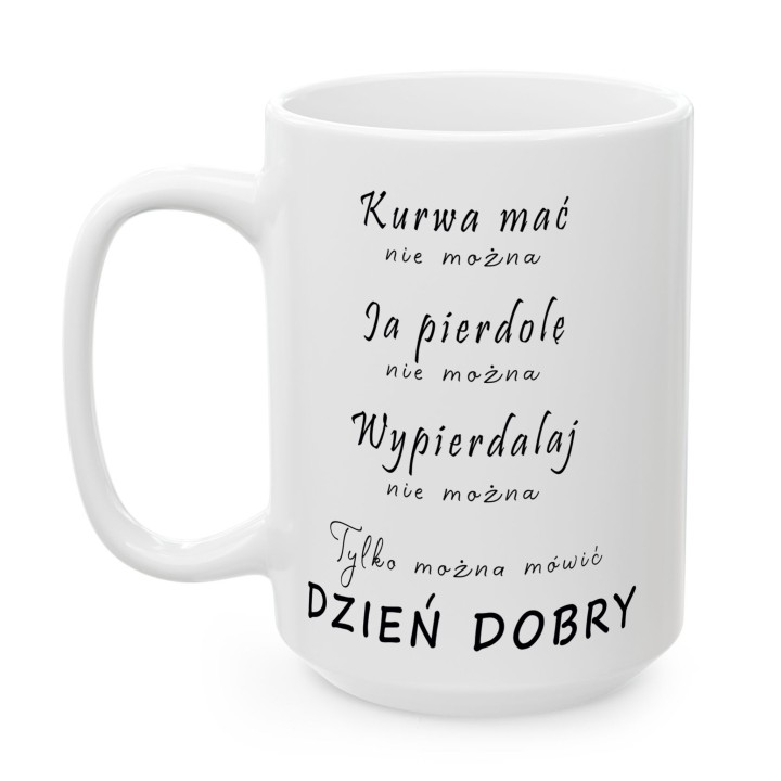 Kubek z napisem Kurwa mać nie można – DZIEŃ DOBRY do biura