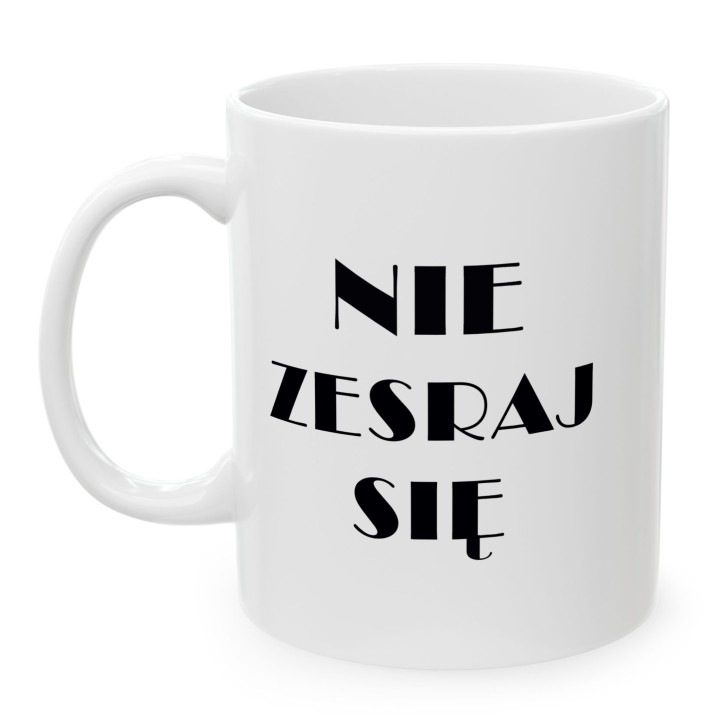 Kubek „NIE ZESRAJ SIE” – humor do biura bez spiny