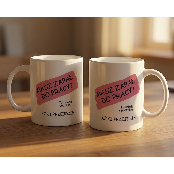 Kubek do biura z ironicznym napisem o pracy