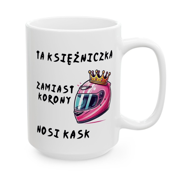 Kubek “TA KSIĘŻNICZKA ZAMIAST KORONY NOSI KASK” – różowy kask i korona