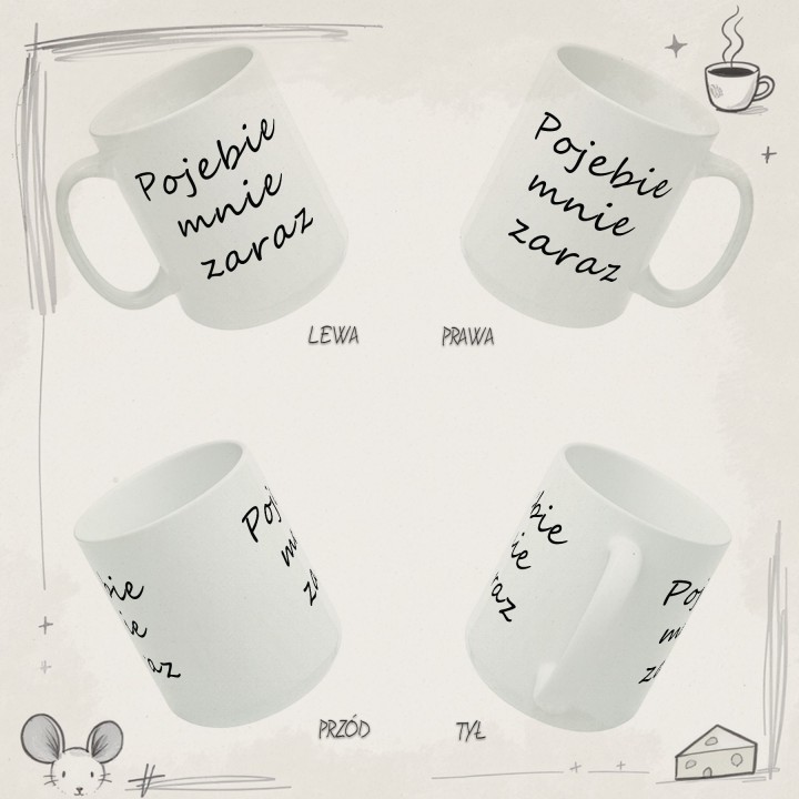 Kubek z napisem „Pojebie mnie zaraz” – wulgarny humor