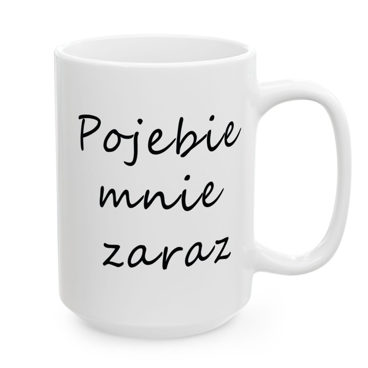 Kubek z napisem „Pojebie mnie zaraz” – wulgarny humor