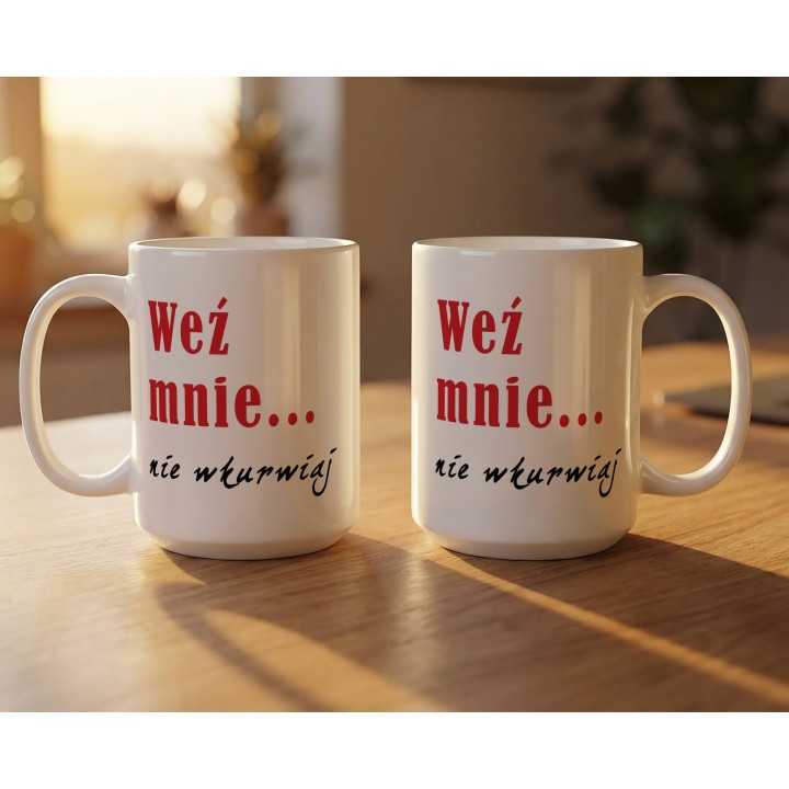 Kubek wulgarny „Weź mnie... nie wkurwiaj” do biura