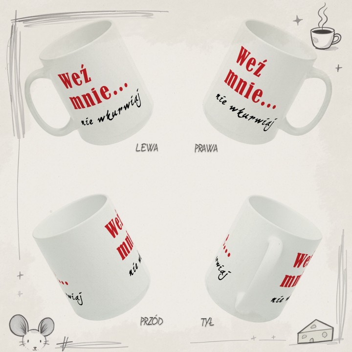 Kubek wulgarny „Weź mnie... nie wkurwiaj” do biura