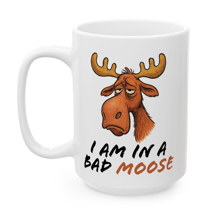 Kubek z nadrukiem łosia „I AM IN A BAD MOOSE” – śmieszny kubek do biura i na prezent