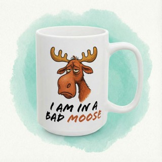 Kubek z nadrukiem łosia „I AM IN A BAD MOOSE” – śmieszny kubek do biura i na prezent