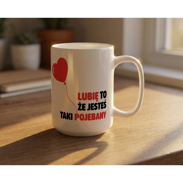 Kubek z nadrukiem „Lubię to, że jesteś taki pojebany” – serce balonik, prezent dla par