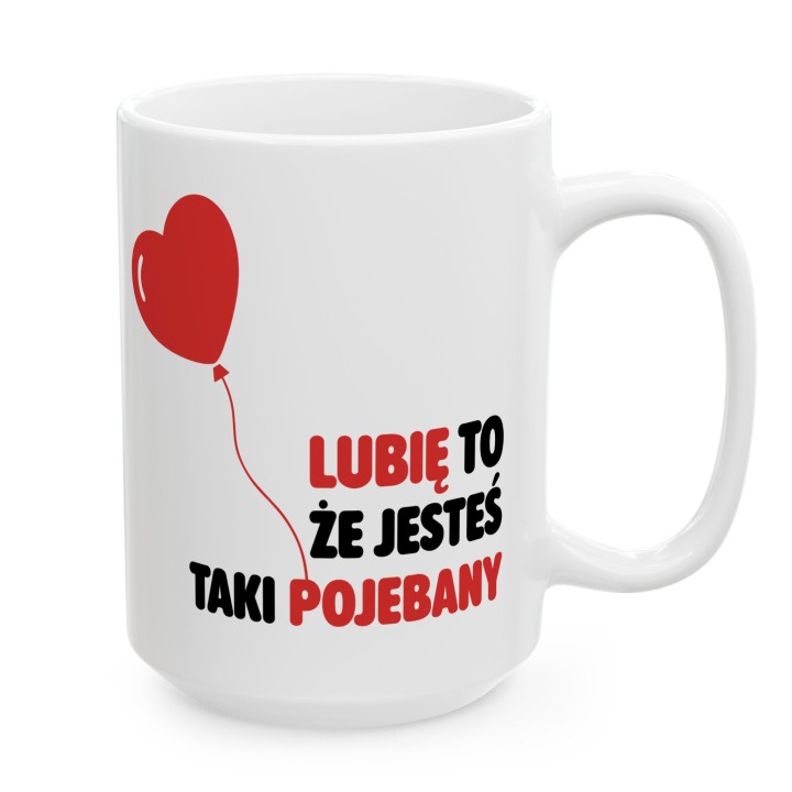 Kubek z nadrukiem „Lubię to, że jesteś taki pojebany” – serce balonik, prezent dla par