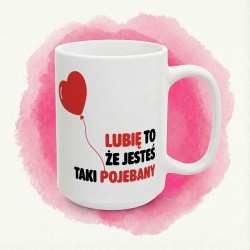 Kubek „Lubię to, że jesteś taki pojebany” - serduszko, balonik i szczera miłość