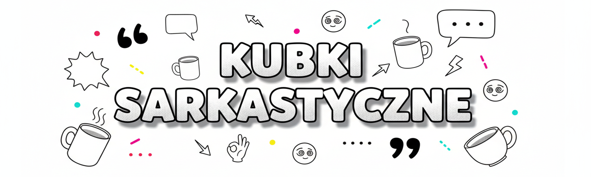 Kubki sarkastyczne – ironiczne napisy i kubki z dystansem